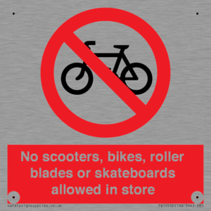 No scooters, bikes, roller blades or skateboards allowed in store
